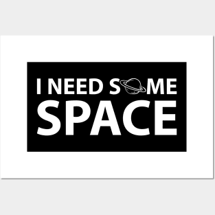 I Need Some Space Posters and Art